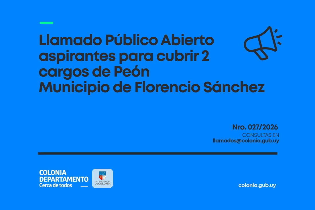 LLAMADO PÚBLICO PARA CUBRIR DOS CARGOS DE PEON EN FLORENCIO SÁNCHEZ