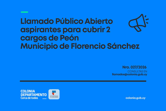 LLAMADO PÚBLICO PARA CUBRIR DOS CARGOS DE PEON EN FLORENCIO SÁNCHEZ